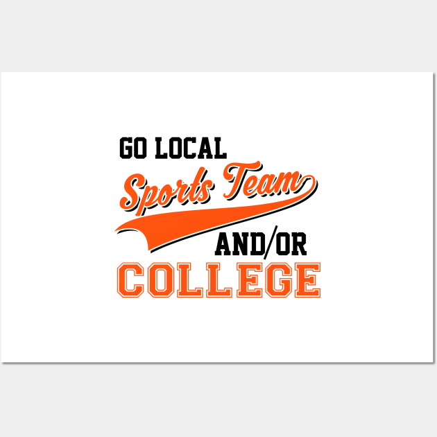 Sarcastic Go Local Sports Team Or College Team Wall Art by theperfectpresents